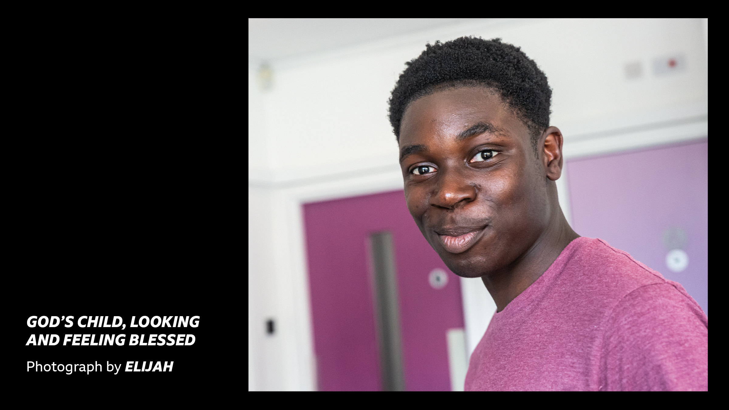 'God's child, looking and feeling blessed - Photograph by Elijah' - a teenage boy in a pink top looking directly at the camera
