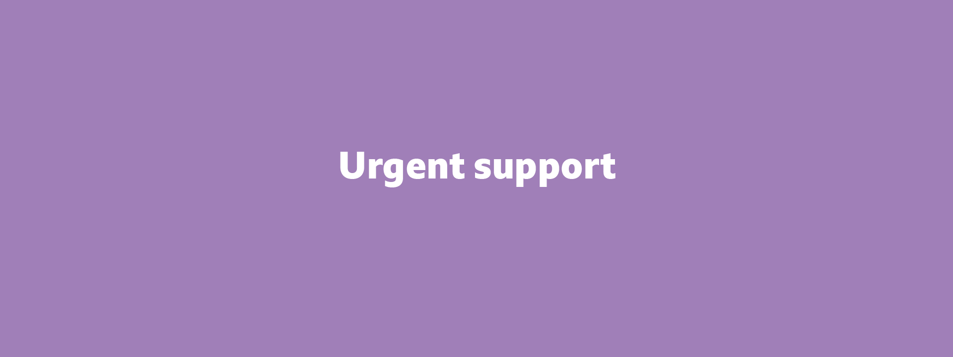 Urgent support